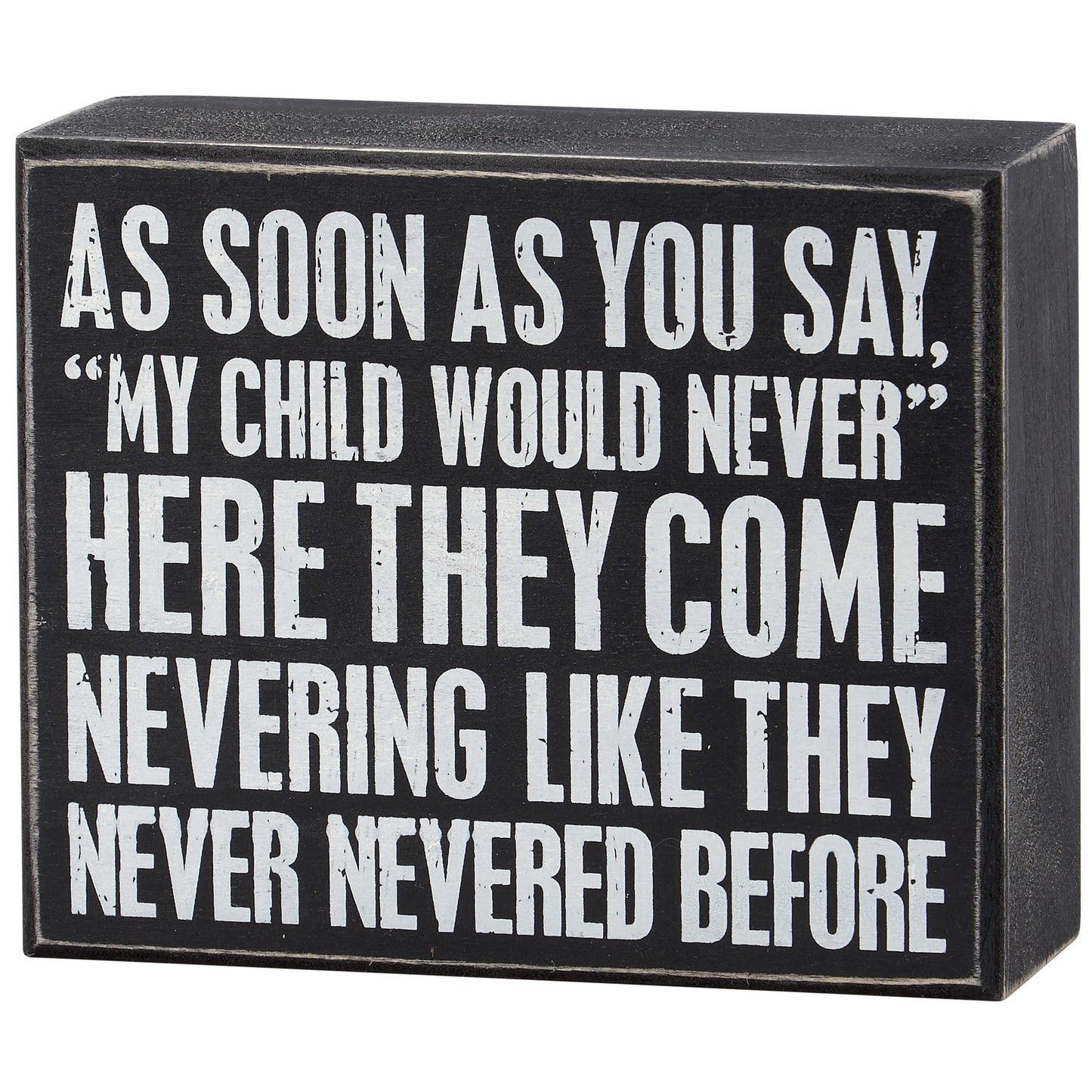 My Child Never Box Sign