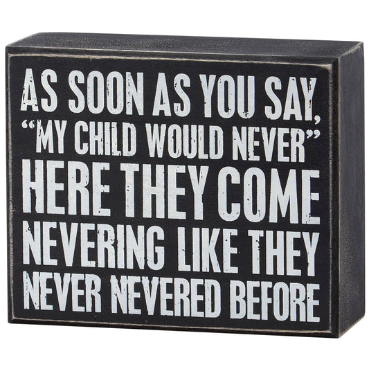 My Child Never Box Sign