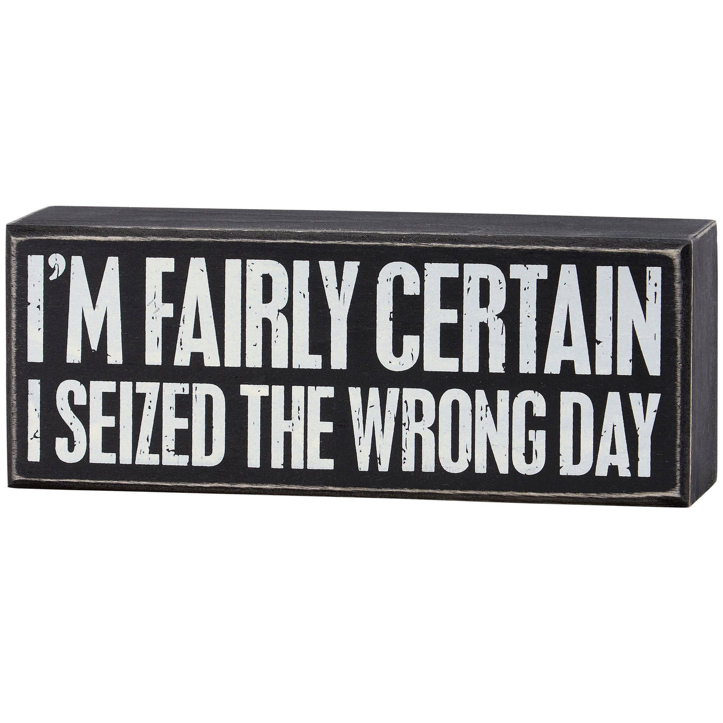 Seized Wrong Day Box Sign