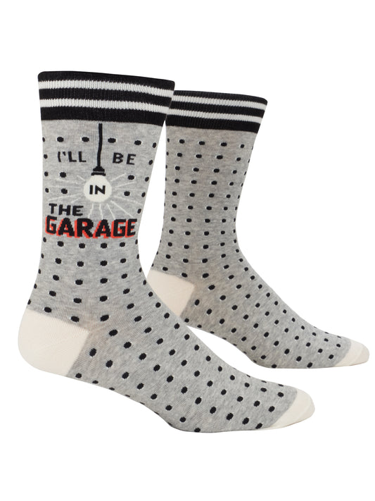 I'll be in the garage