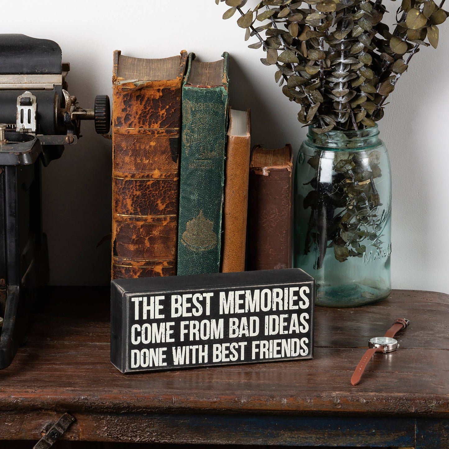 Memories Bad Ideas Box Sign
